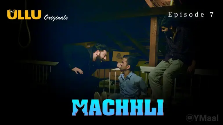 Machhli Episode 7